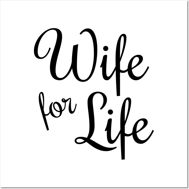 Wife for Life Wall Art by CafePretzel